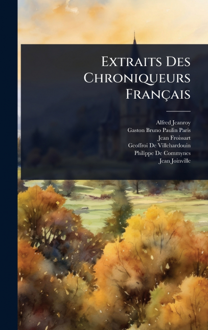 EXTRAITS DES CHRONIQUEURS FRANúAIS