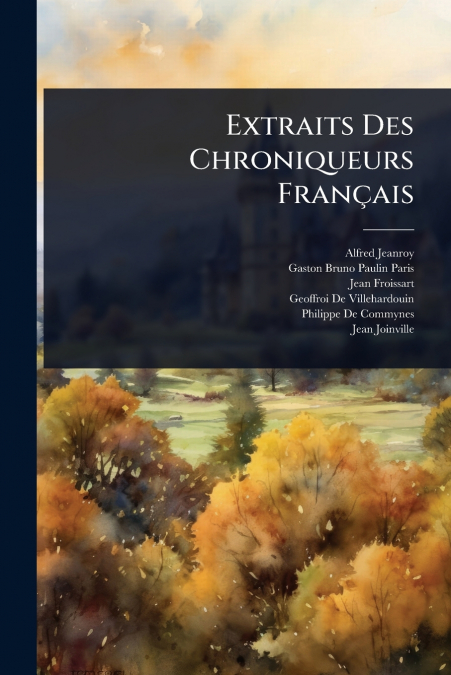 EXTRAITS DES CHRONIQUEURS FRANúAIS