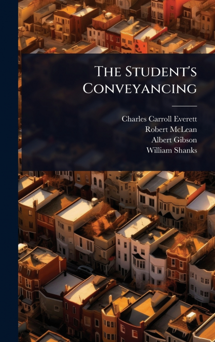 THE STUDENT?S CONVEYANCING