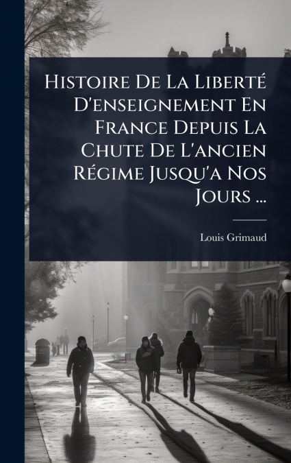 HISTOIRE DE LA LIBERTE D?ENSEIGNEMENT EN FRANCE