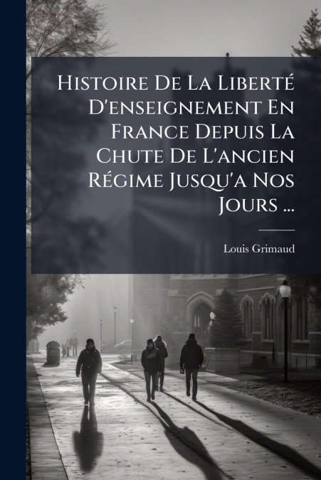 HISTOIRE DE LA LIBERTE D?ENSEIGNEMENT EN FRANCE