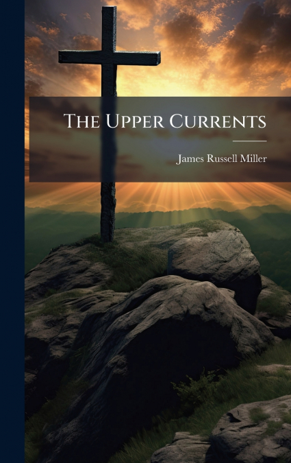 THE UPPER CURRENTS