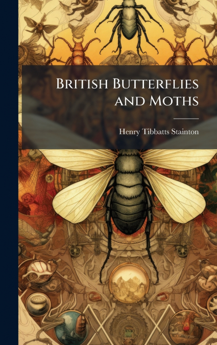 BRITISH BUTTERFLIES AND MOTHS