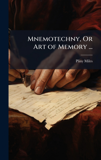 MNEMOTECHNY, OR ART OF MEMORY ...