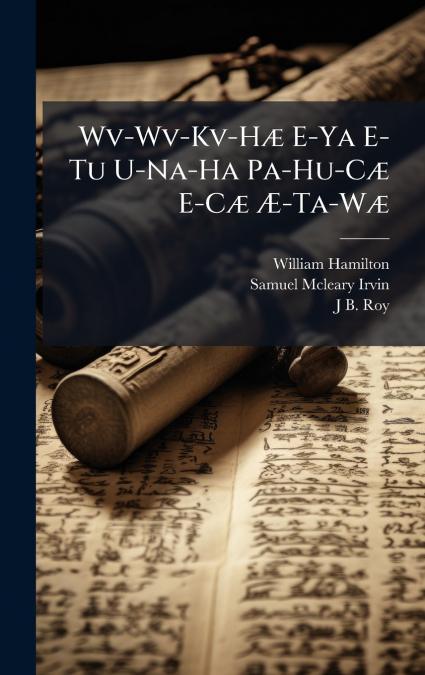 WV-WV-KV-Hê E-YA E-TU U-NA-HA PA-HU-Cê E-Cê A-TA-Wê