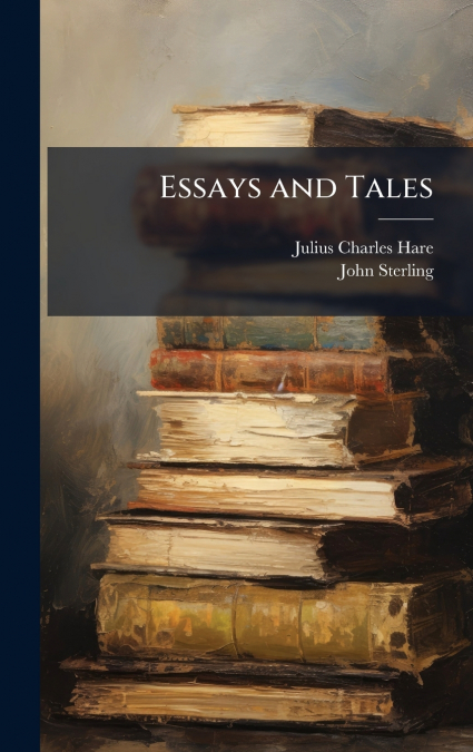 ESSAYS AND TALES