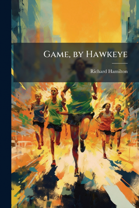 GAME, BY HAWKEYE
