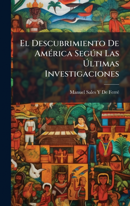 EL DESCUBRIMIENTO DE AMERICA SEGoeN LAS ULTIMAS INVESTIGACION