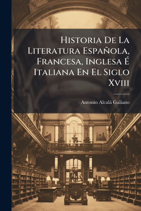 HISTORIA DE LA LITERATURA ESPAOLA, FRANCESA, INGLESA E ITAL
