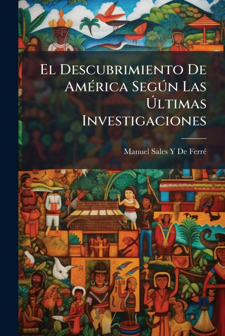 EL DESCUBRIMIENTO DE AMERICA SEGoeN LAS ULTIMAS INVESTIGACION