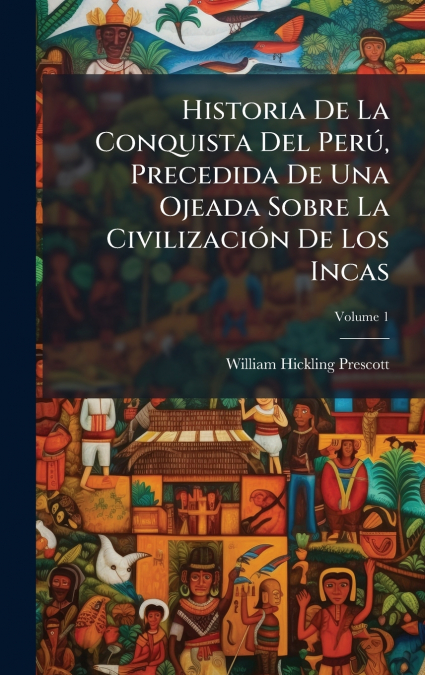 GESCHICHTE DER EROBERUNG VON PERU V1
