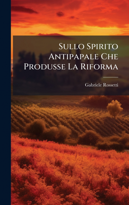 GABRIELE ROSSETTI A VERSIFIED AUTOBIOGRAPHY