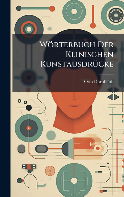 WöRTERBUCH DER KLINISCHEN KUNSTAUSDRüCKE