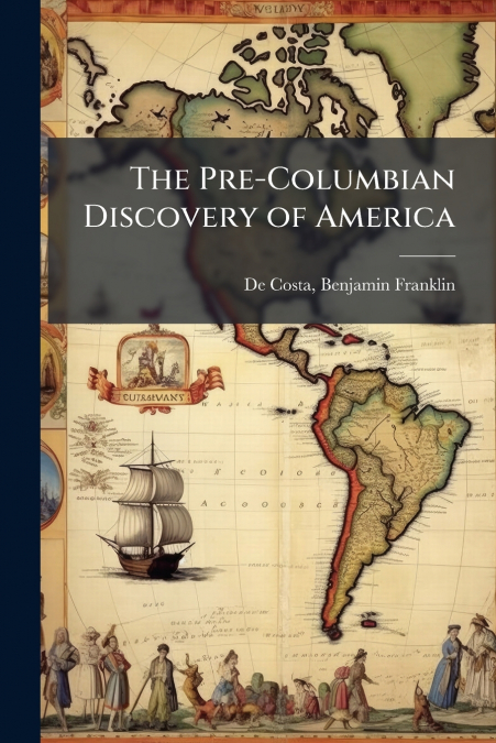 THE PRE-COLUMBIAN DISCOVERY OF AMERICA