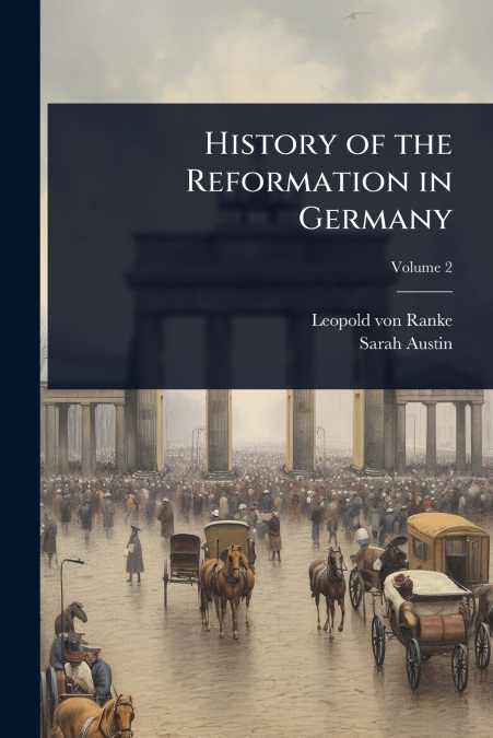 HISTORY OF THE REFORMATION IN GERMANY