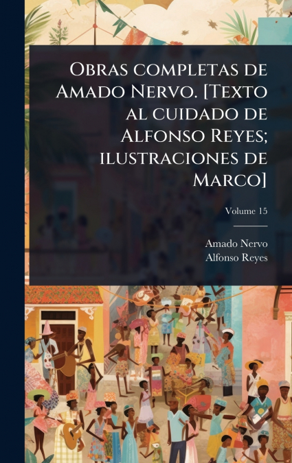 OBRAS COMPLETAS DE AMADO NERVO. [TEXTO AL CUIDADO DE ALFONSO
