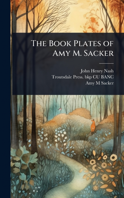 THE BOOK PLATES OF AMY M. SACKER