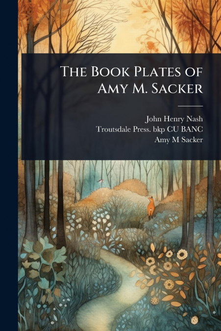 THE BOOK PLATES OF AMY M. SACKER