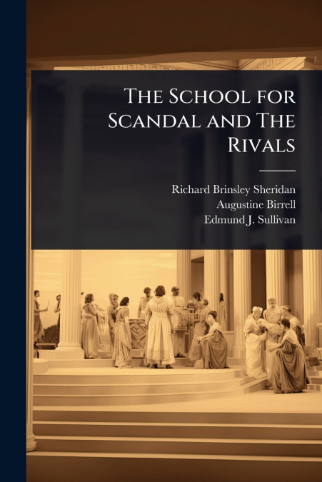 THE SCHOOL FOR SCANDAL AND THE RIVALS