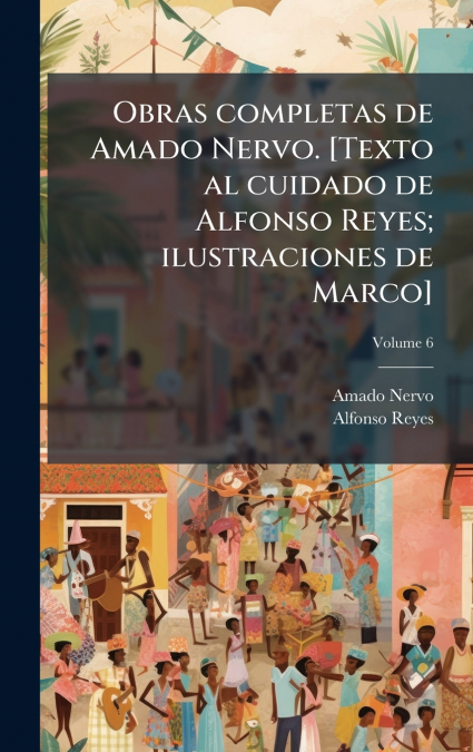OBRAS COMPLETAS DE AMADO NERVO. [TEXTO AL CUIDADO DE ALFONSO