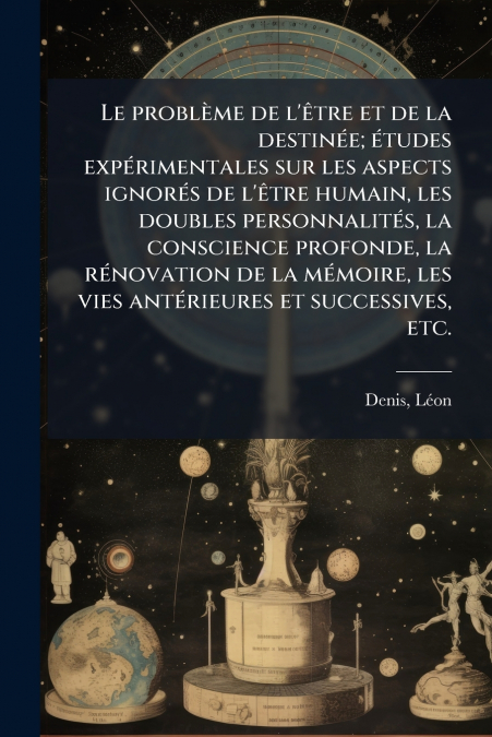 LE PROBLÿME DE L?êTRE ET DE LA DESTINEE, ETUDES EXPERIMENT