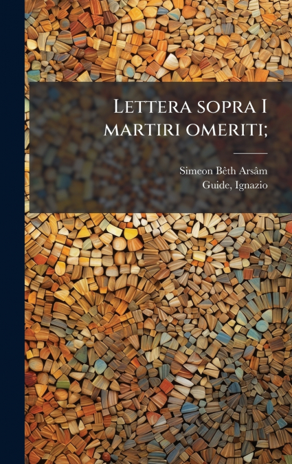 LETTERA SOPRA I MARTIRI OMERITI,
