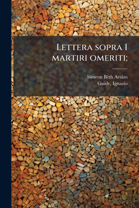 LETTERA SOPRA I MARTIRI OMERITI,