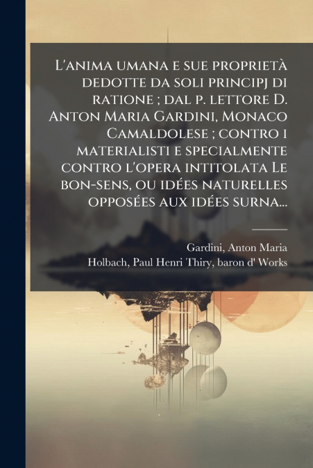 L?ANIMA UMANA E SUE PROPRIETA DEDOTTE DA SOLI PRINCIPJ DI R