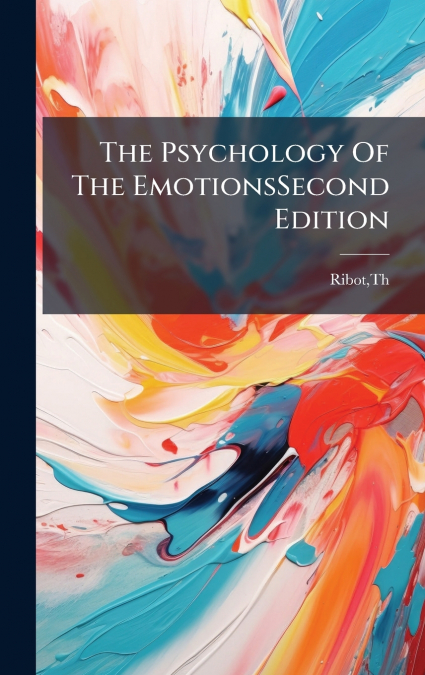 THE PSYCHOLOGY OF THE EMOTIONSSECOND EDITION