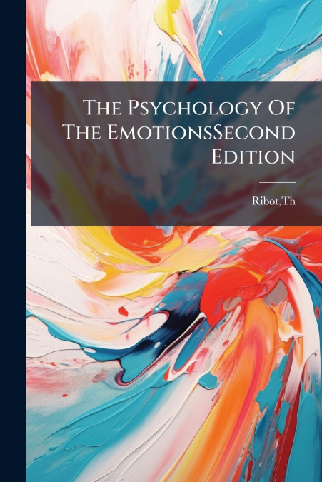 THE PSYCHOLOGY OF THE EMOTIONSSECOND EDITION