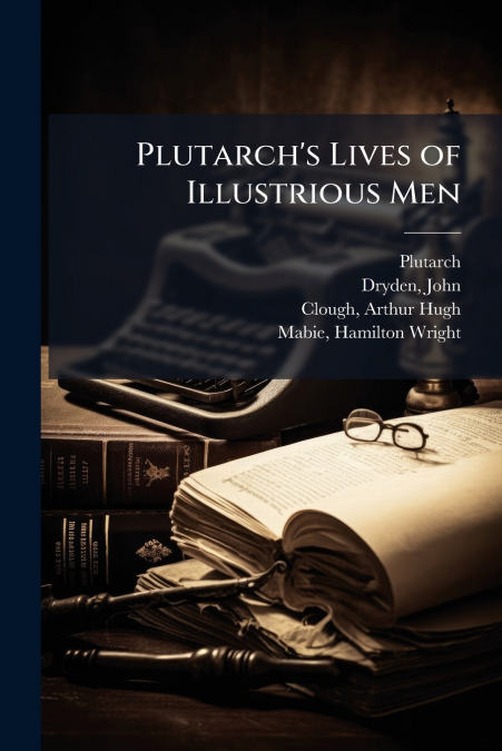 PLUTARCH?S LIVES (VOLUMES I AND II)
