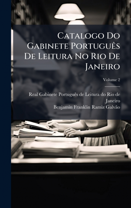 CATALOGO DO GABINETE PORTUGUêS DE LEITURA NO RIO DE JANEIRO