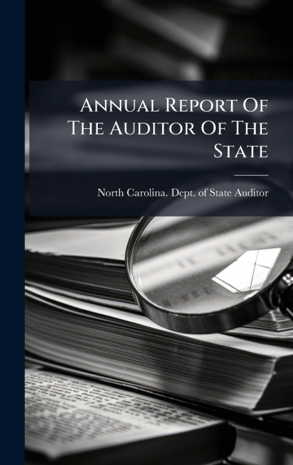 ANNUAL REPORT OF THE AUDITOR OF THE STATE
