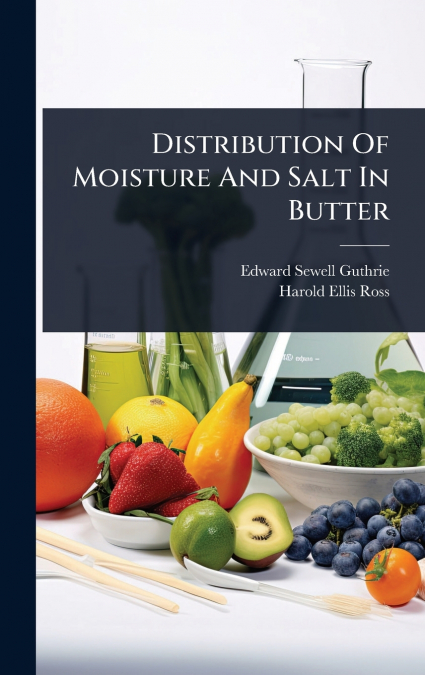 DISTRIBUTION OF MOISTURE AND SALT IN BUTTER