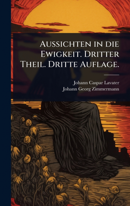 AUSSICHTEN IN DIE EWIGKEIT. DRITTER THEIL. DRITTE AUFLAGE.