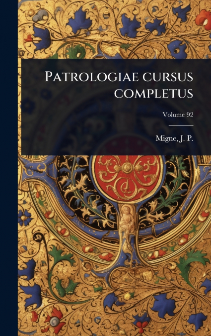 PATROLOGIAE CURSUS COMPLETUS