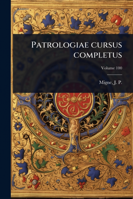 PATROLOGIAE CURSUS COMPLETUS
