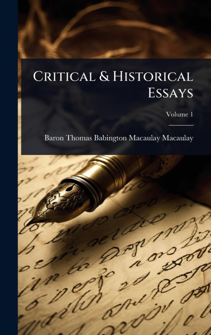 CRITICAL & HISTORICAL ESSAYS