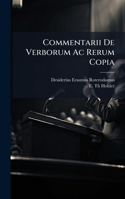 COMMENTARII DE VERBORUM AC RERUM COPIA