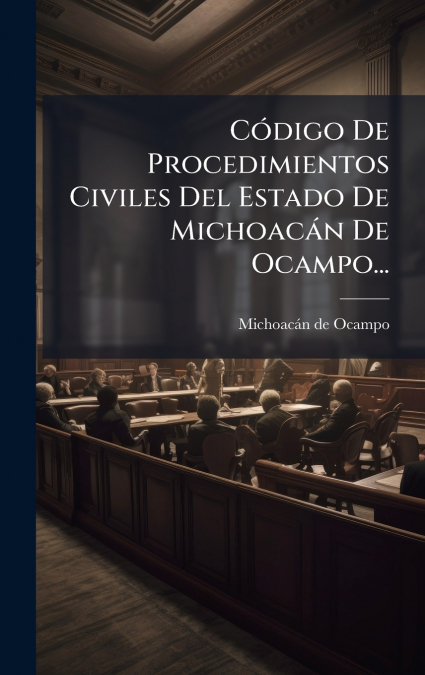 C>DIGO DE PROCEDIMIENTOS CIVILES DEL ESTADO DE MICHOACAN DE