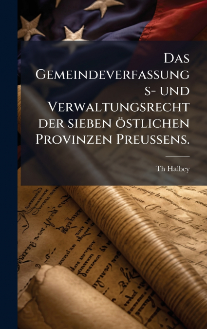 DAS GEMEINDEVERFASSUNGS- UND VERWALTUNGSRECHT DER SIEBEN öS
