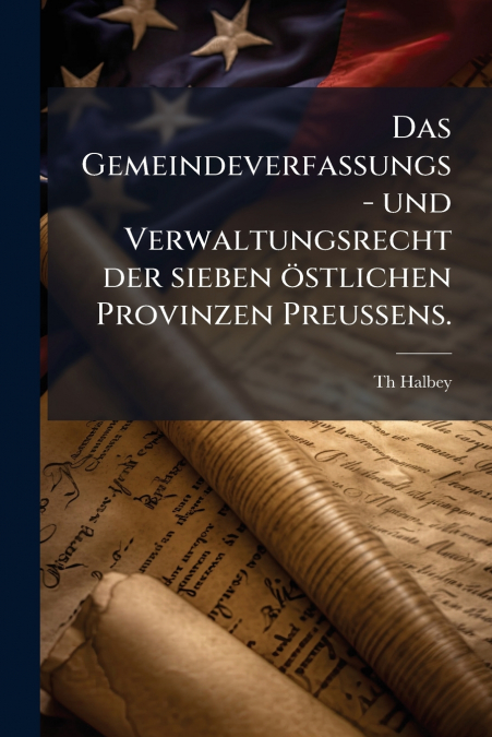 DAS GEMEINDEVERFASSUNGS- UND VERWALTUNGSRECHT DER SIEBEN öS