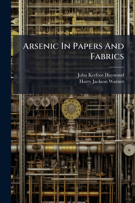 ARSENIC IN PAPERS AND FABRICS