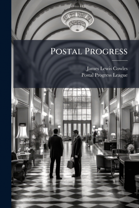 POSTAL PROGRESS