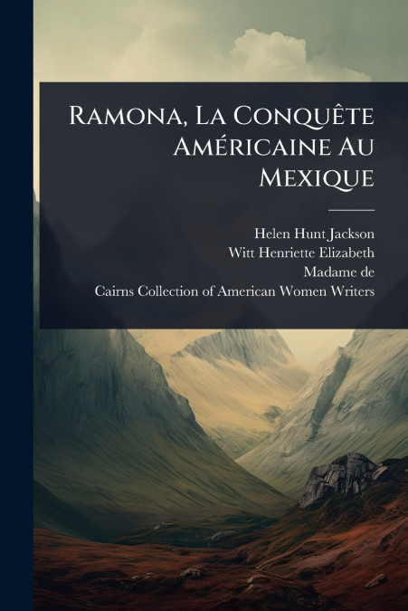 RAMONA, LA CONQUêTE AMERICAINE AU MEXIQUE