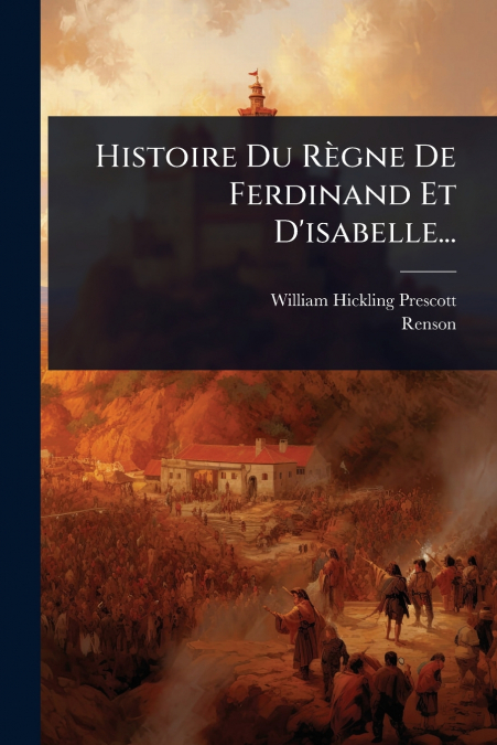 HISTOIRE DU RÿGNE DE FERDINAND ET D?ISABELLE...