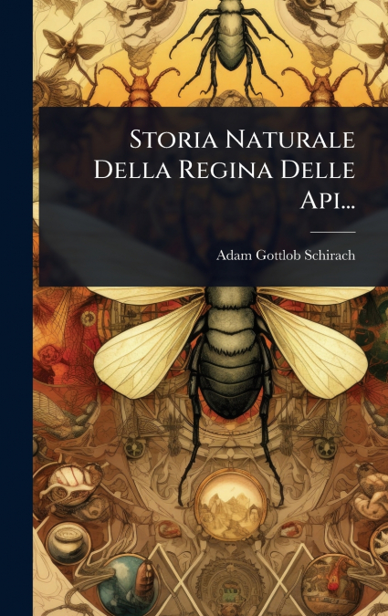 HISTOIRE NATURELLE DE LA REINE DES ABEILLES, AVEC L?ART DE F