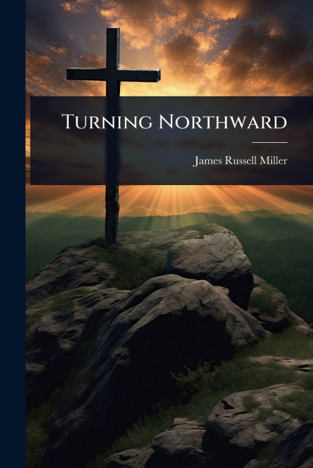 TURNING NORTHWARD
