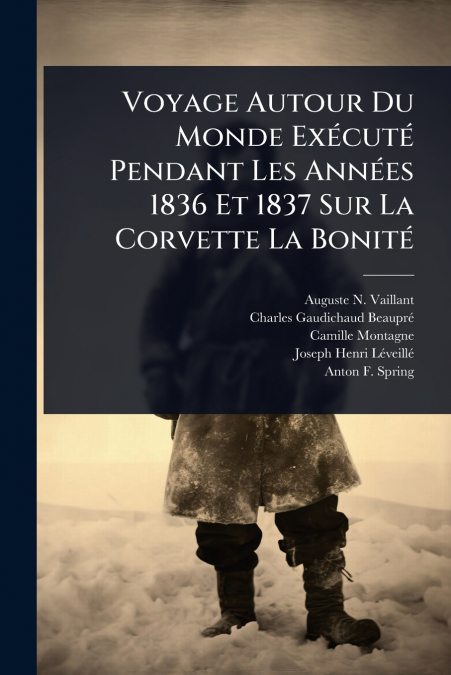 VOYAGE AUTOUR DU MONDE EXECUTE PENDANT LES ANNEES 1836 ET 18