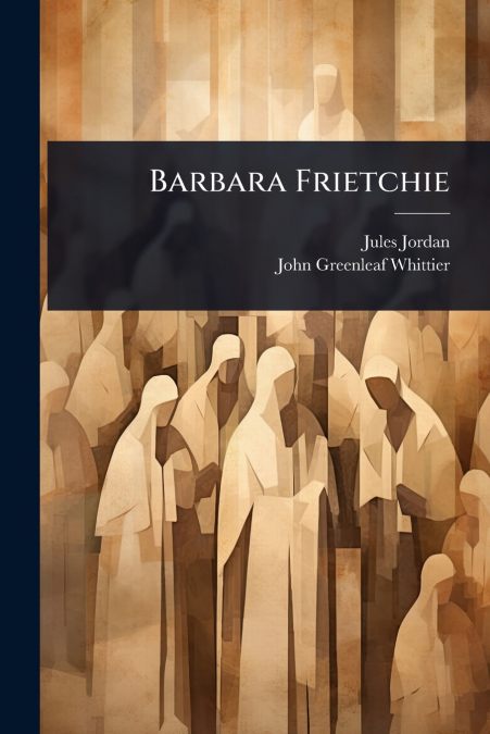 BARBARA FRIETCHIE (1894)